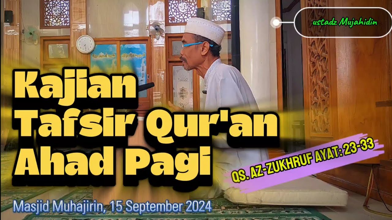Kajian Tafsir Qur'an | Az-Zukhruf (23-33) | Ustadz Mujahidin | kalindaTV