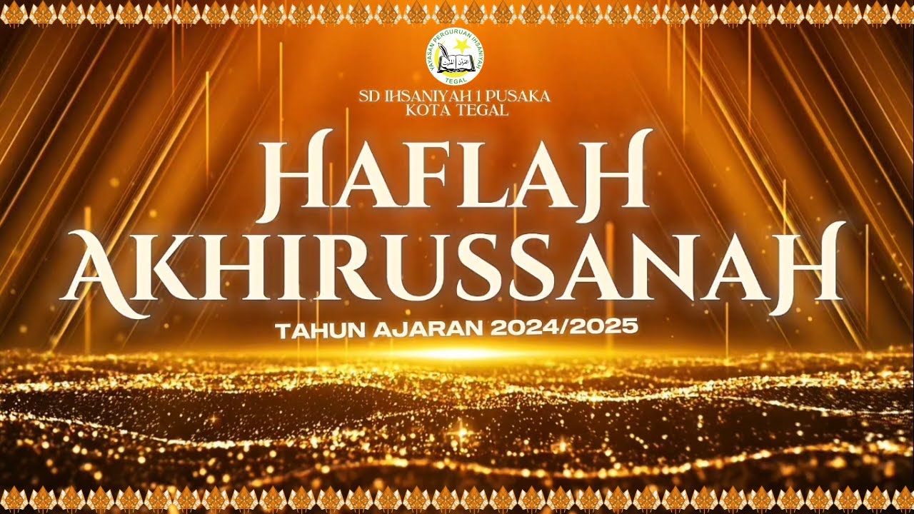 ✨ BAHAGIA DAN BANGGA! | INILAH HAFLAH AKHIRUSSANAH 2025 SD IHSANIYAH 1 PUSAKA KOTA TEGAL✨
