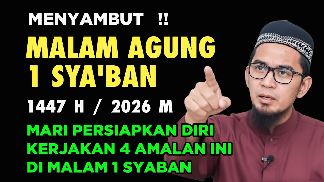 MENYAMBUT MALAM 1 SYABAN 1447 H 2026 🌙 Jangan Terlewat, Ini 4 Amalan Malam 1 Syaban Bulan Rasulullah