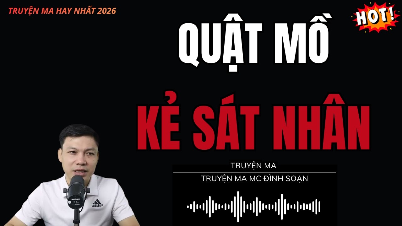 Nhật Ký Tâm Linh: QUẬT MỒ KẺ SÁT NHÂN : Truyện Ma MC Đình Soạn Kể Rùng Mình Mới Nhất