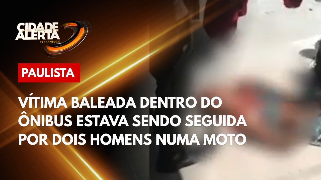 Vítima baleada dentro do ônibus estava sendo seguida por dois homens numa moto