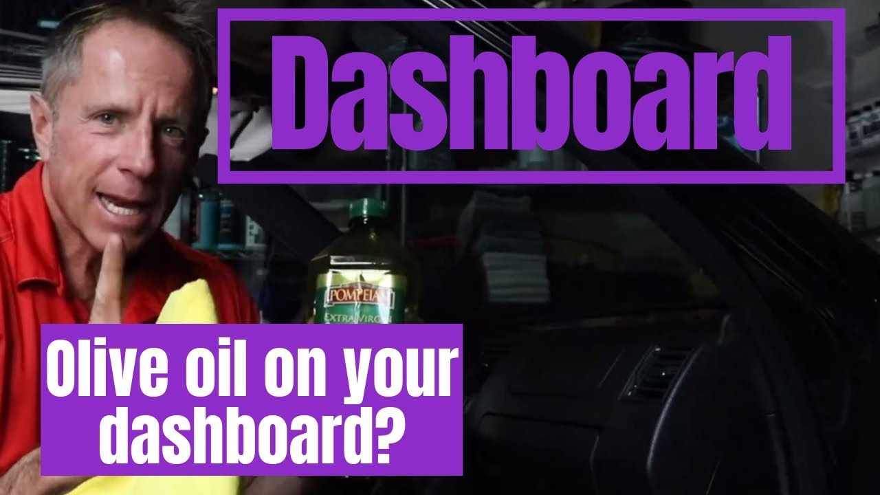 Cleaning Dashboard: using OLIVE OIL to clean dash??????
