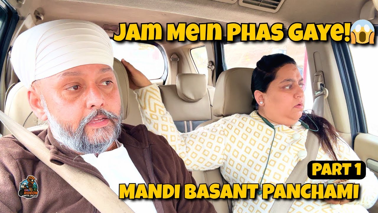 Mandi Basant Panchami – Jam Mein Phas Gaye! Kya Time Pe Pahunch Paye? | Part 1
