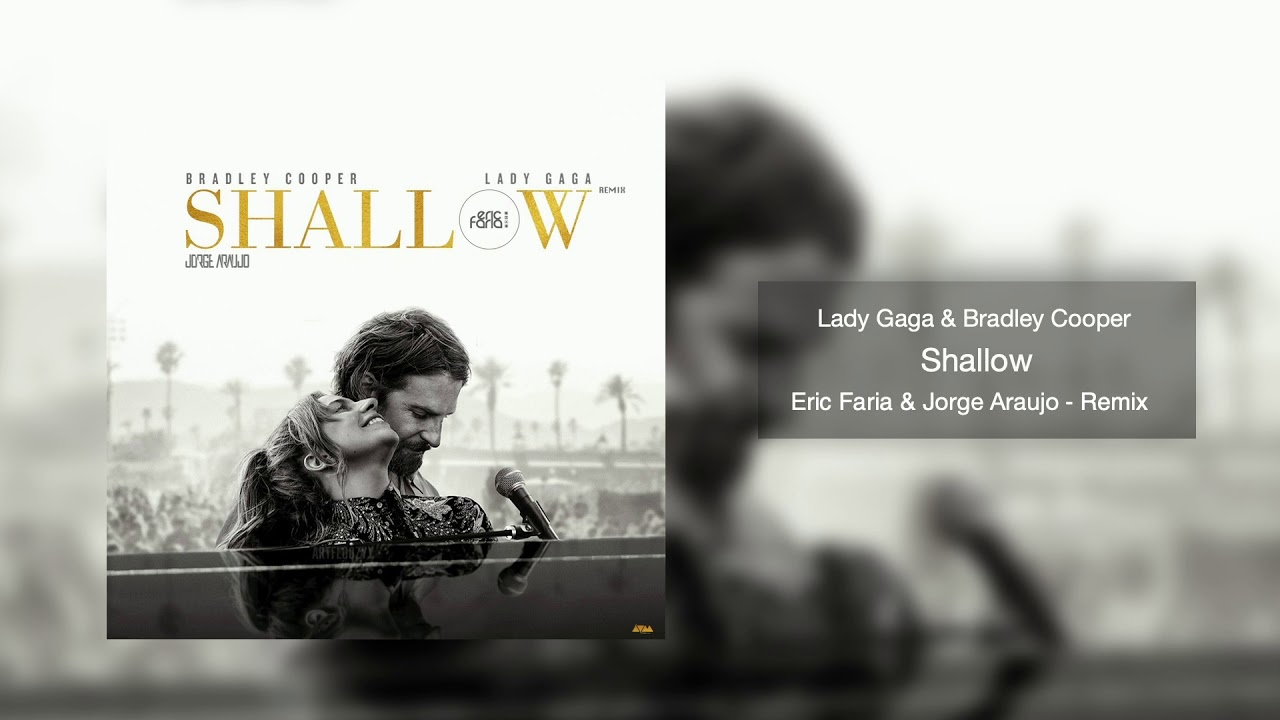 Eric Faria & Jorge Araujo - Remix - Lady Gaga & Bradley Cooper - Shallow