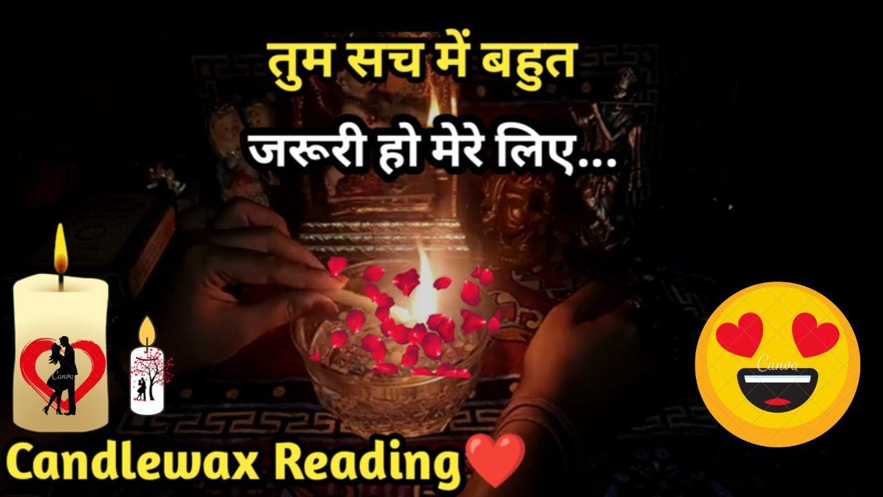 🕯CANDLE WAX READING🕯 I 😍TUM BAHUT JAROORI HO MERE LIYE I TAROT TIMELESS READING