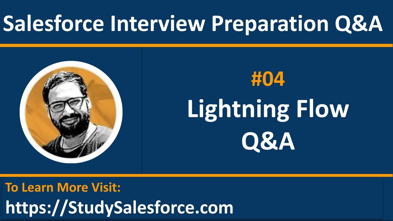 04 Q&A | Lightning Flow Interview Q&A | Salesforce Administrator | Salesforce Interview Preparation