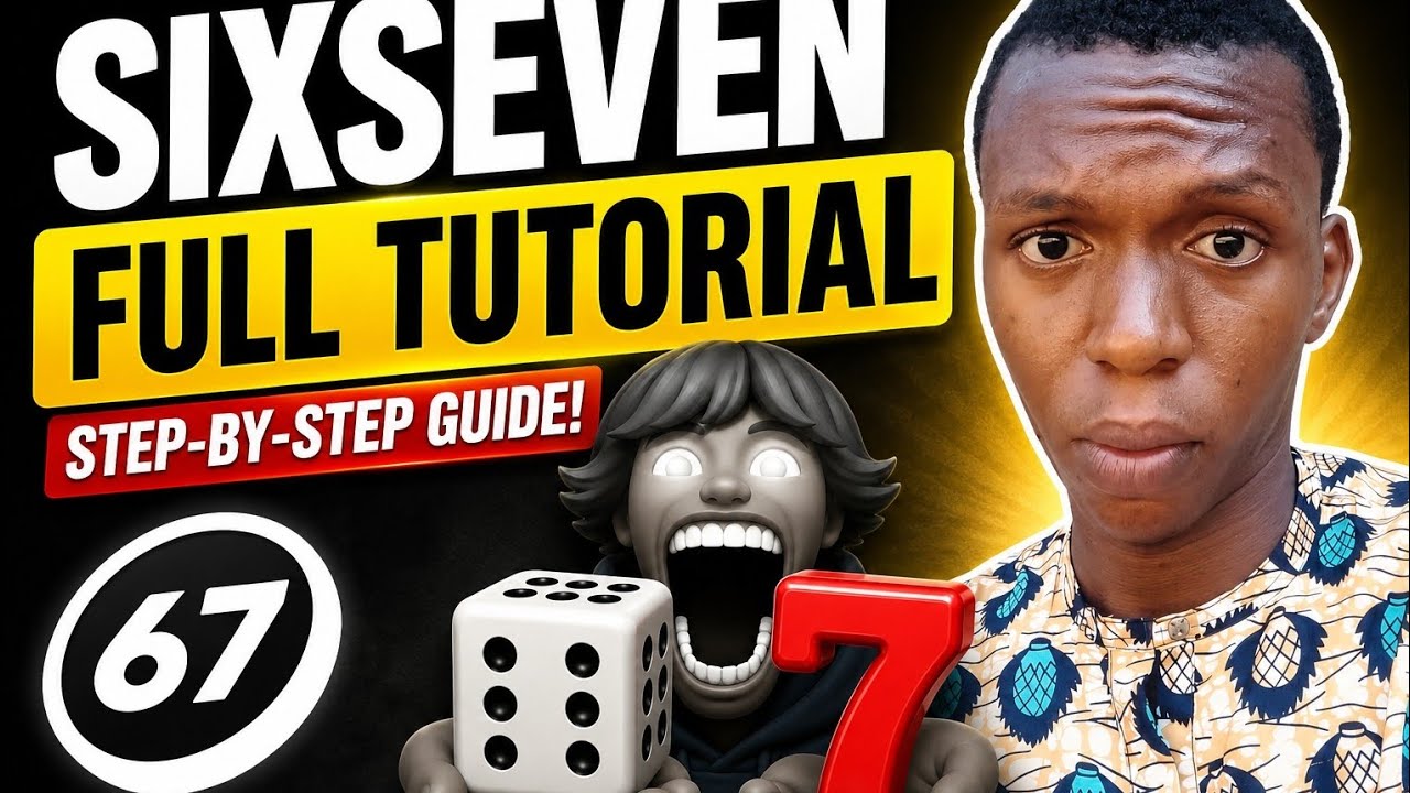 SixSeven Full Tutorial for Beginners | Complete Guide 2026