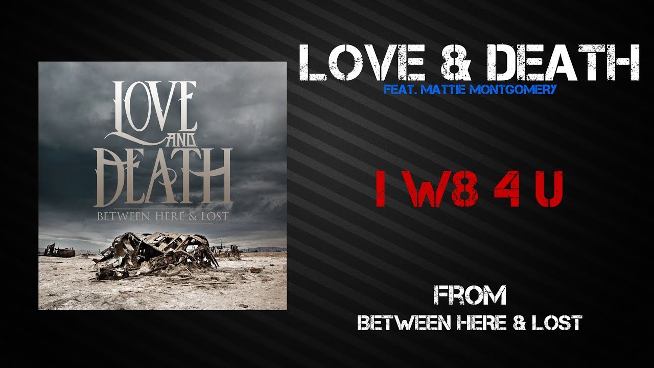 Love & Death - I W8 4 U [Lyrics Video]