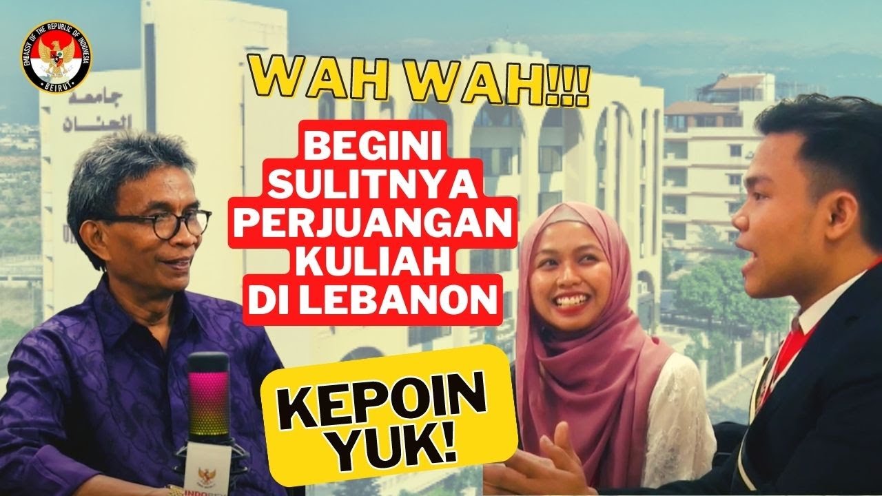 CURHATAN MAHASISWA INDONESIA LULUSAN LEBANON, YU, SIMAK CERITA APA SIH!!...