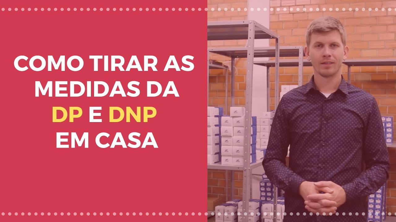 Como tirar as Medidas da DP e DNP em Casa