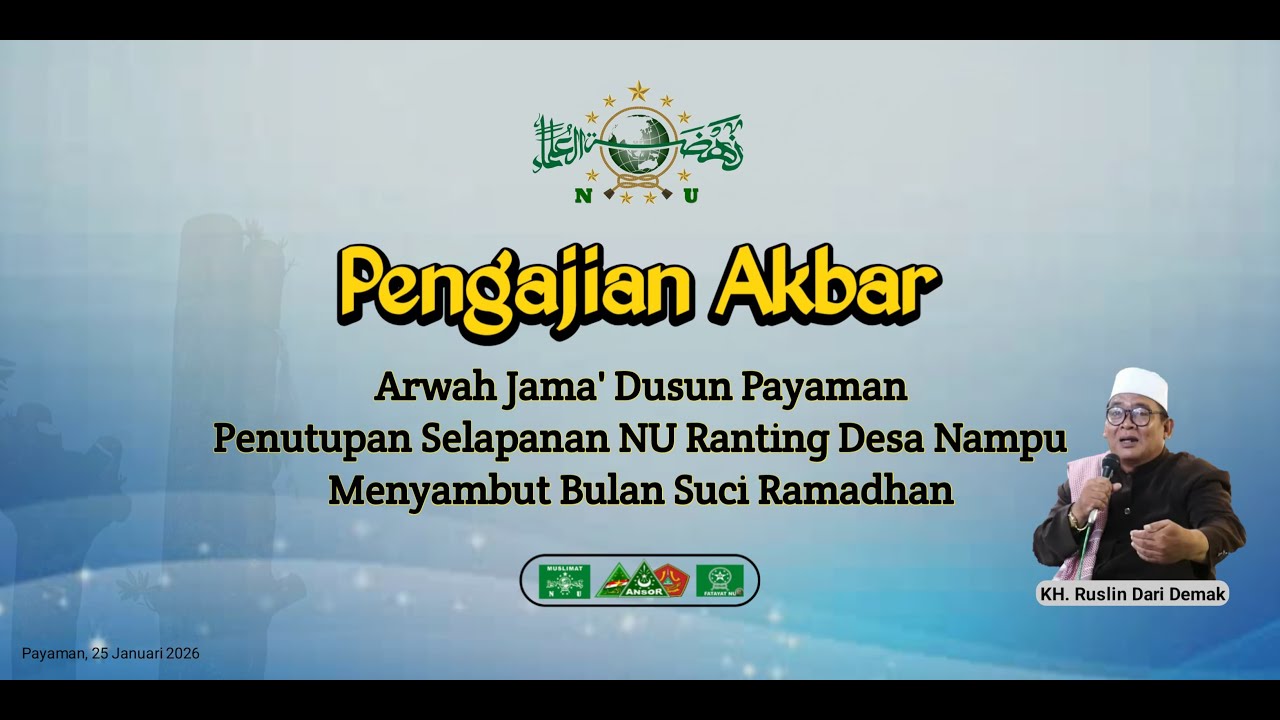 PENGAJIAN AKBAR BERSAMA KH. RUSLIN - DEMAK / ARWAH JAMA' DUSUN PAYAMAN / PAYAMAN - 25 JANUARI 2026