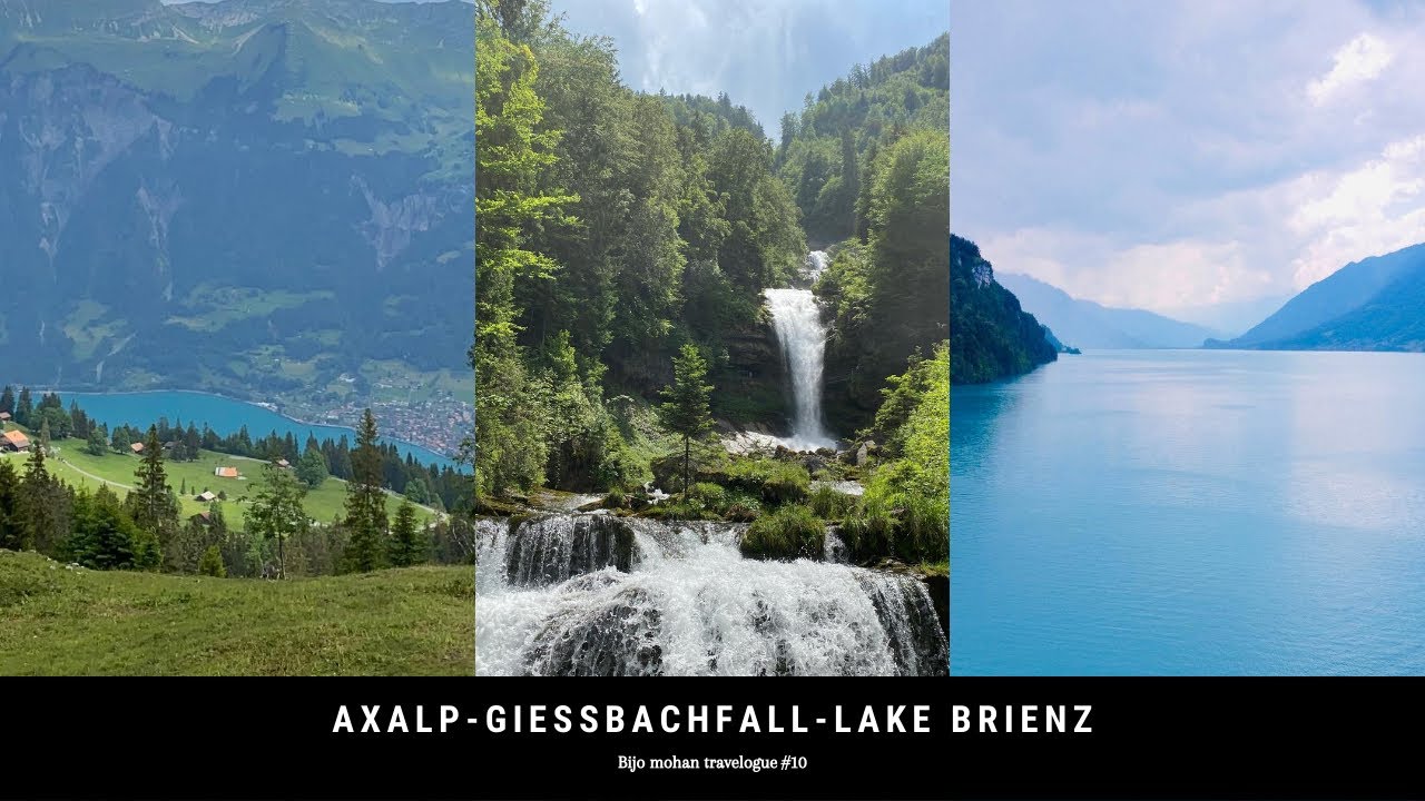 Bijo Mohan Travelogue #10- Axalp-Giessbach Waterfall-Lake Brienz