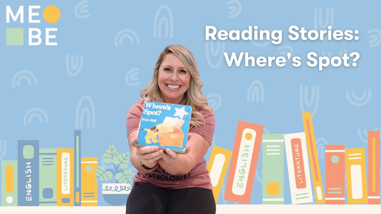 MeBe Reading Stories: Where's Spot? | Speech Therapy Tips