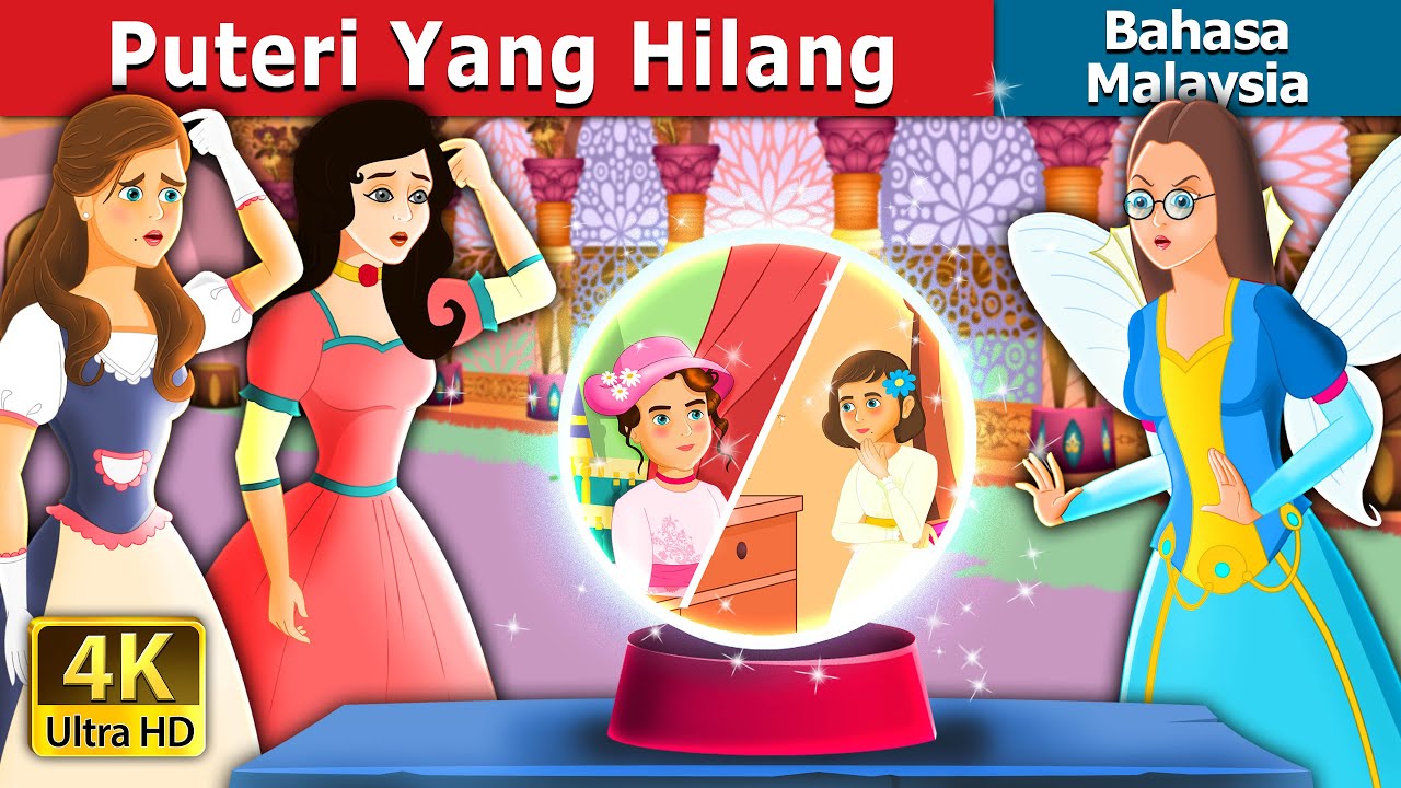Puteri Yang Hilang | The Lost Princess | Malaysian Fairy Tales
