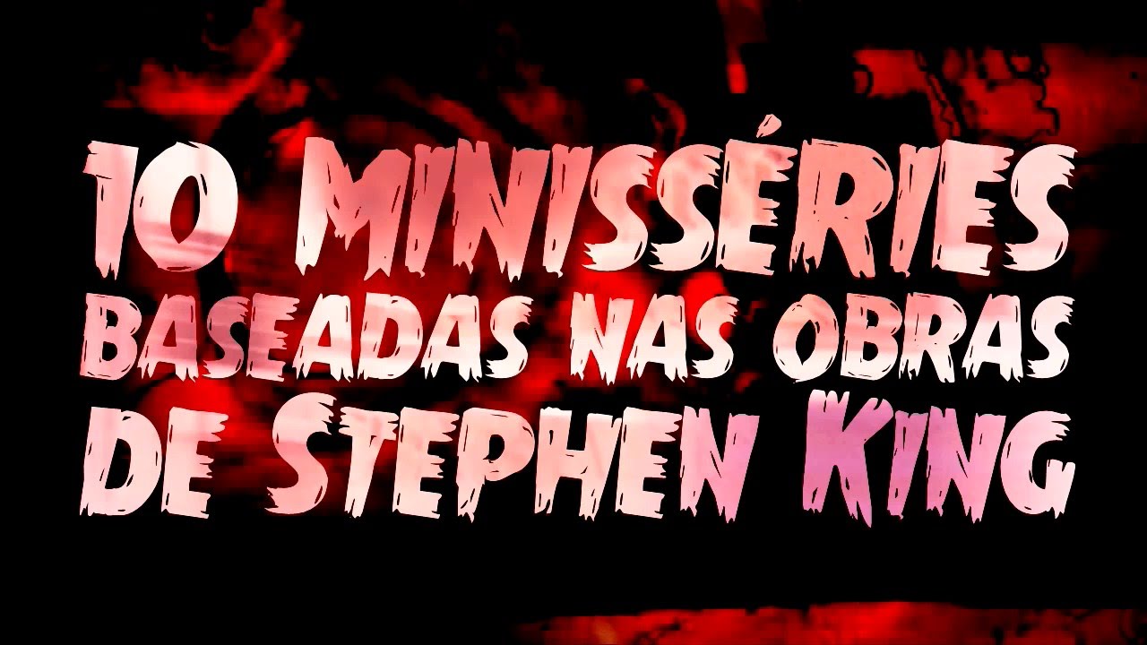 10 Minisséries e Séries Baseadas nas Obras de Stephen King