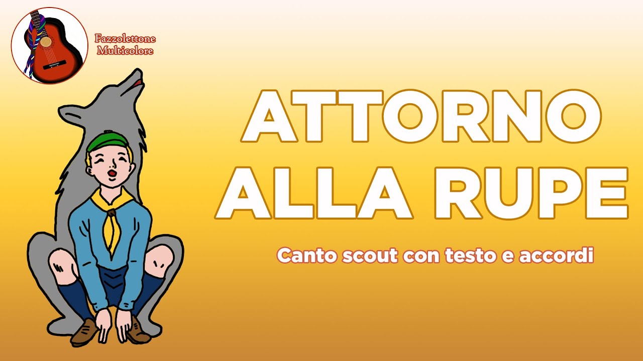 Attorno alla Rupe - Canto scout con accordi e testo