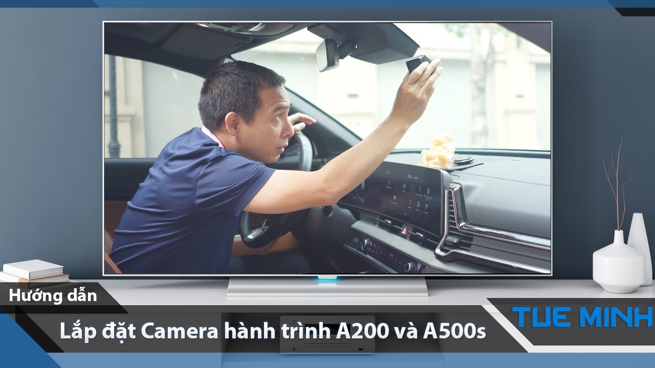 Hướng dẫn lắp đặt Camera hành trình 70mai A200 và A500s