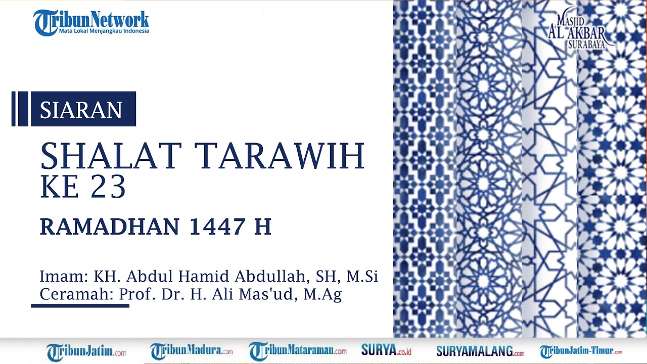 🔴LIVE SHALAT TARAWIH KE 23 Ramadhan 1447 H - Kamis 12 Maret 2026, Masjid AL Akbar Surabaya