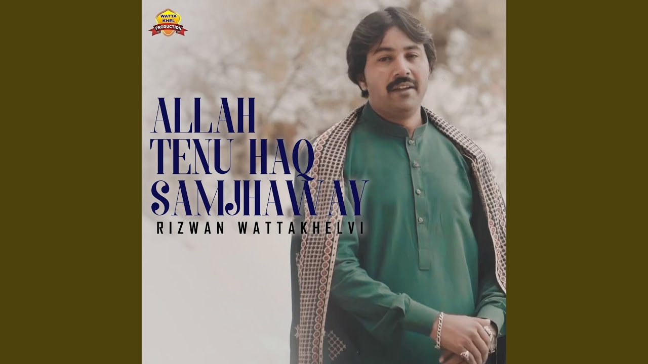 Allah Tenu Haq Samjhaway