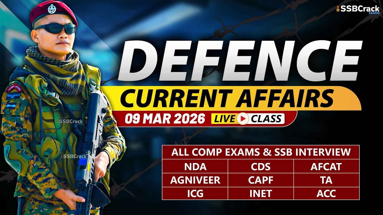Defence Current Affairs 09 March 2026 |  For NDA CDS AFCAT SSB Interview