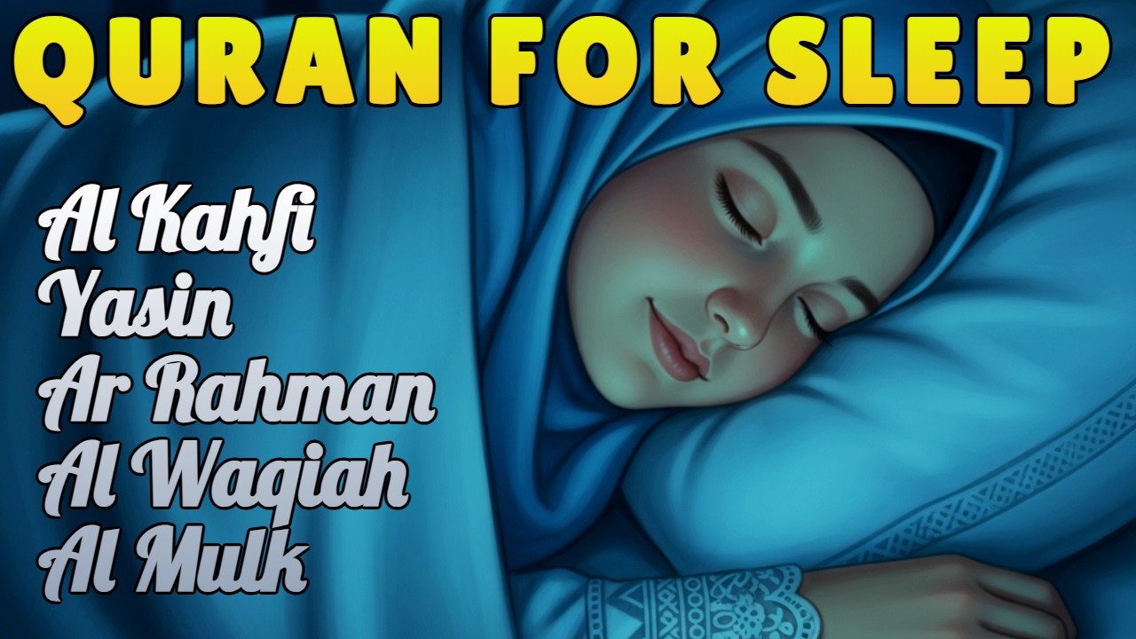 Dormir en Paix : Récitation Complète du Coran (Al-Kahf, Yasin, Ar-Rahman, Al-Waqiah