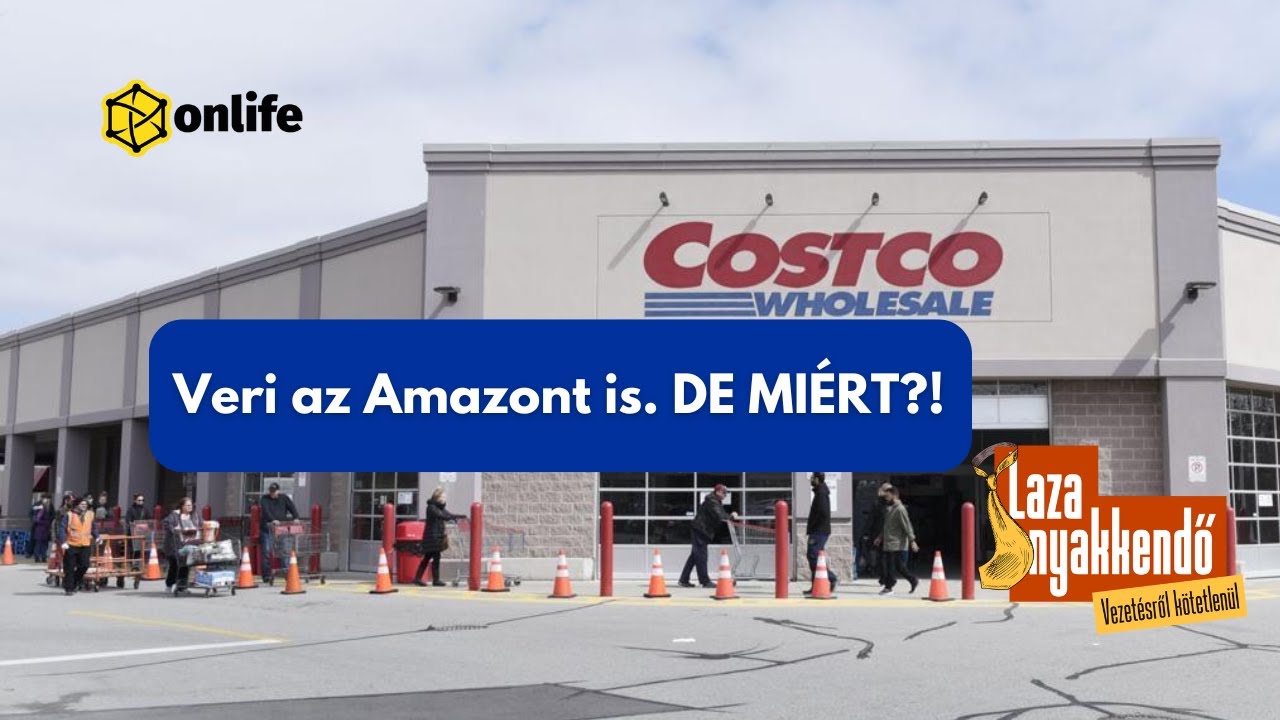 A Costco-titok: így veri az Amazont a világ egyik legnagyobb kereskedője │ Laza nyakkendő #10