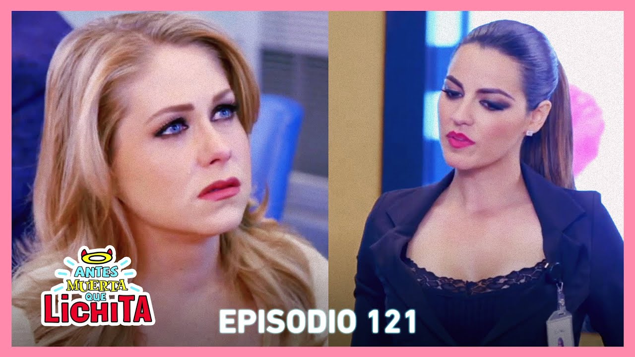 Antes muerta que Lichita: ¡Alicia humilla a Luciana! | C-121 | tlnovelas