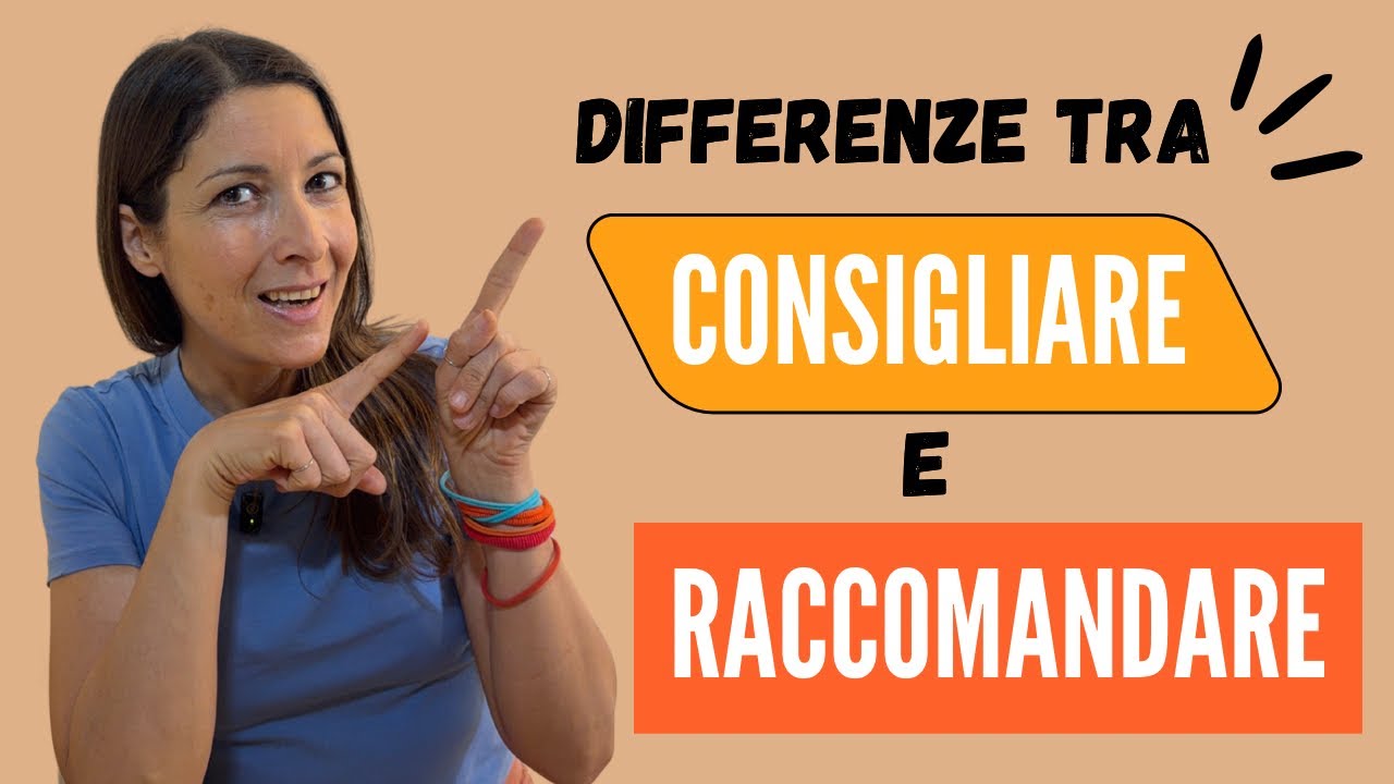 CONSIGLIARE o RACCOMANDARE? Quali sono le differenze tra questi verbi in ITALIANO?