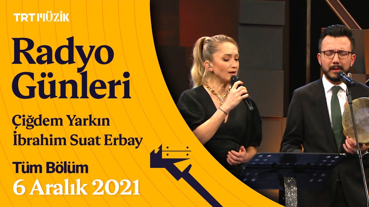 📻 Radyo Günleri | Çiğdem Yarkın & İbrahim Suat Erbay | 6 Aralık 2021 #RadyoGünleri