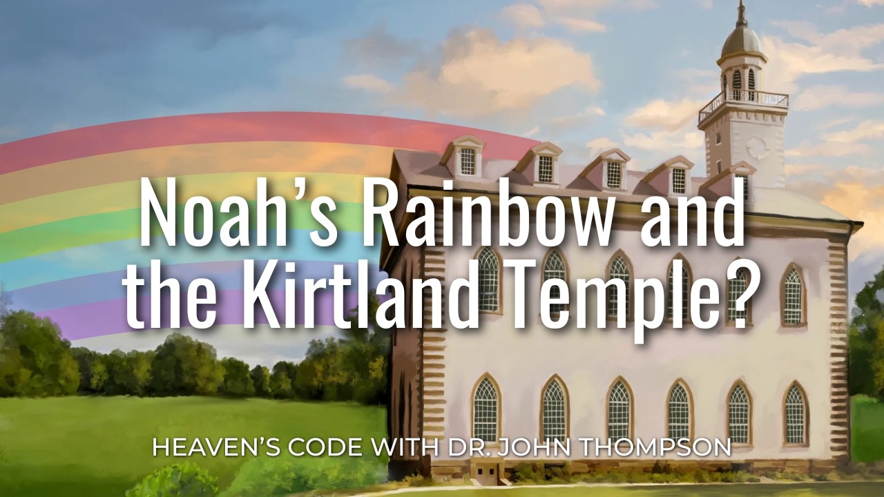 The Rainbow Connection: From Noah to the Kirtland Temple