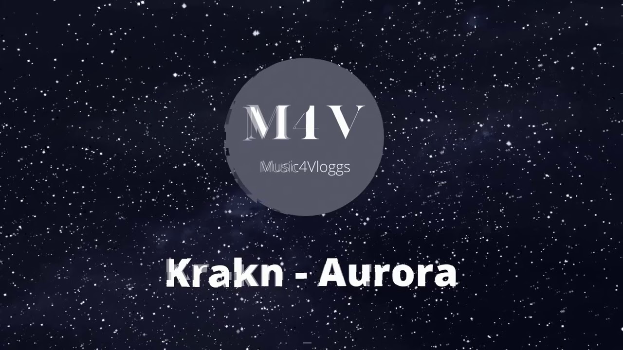 Krakn - Aurora Nocopyright Music