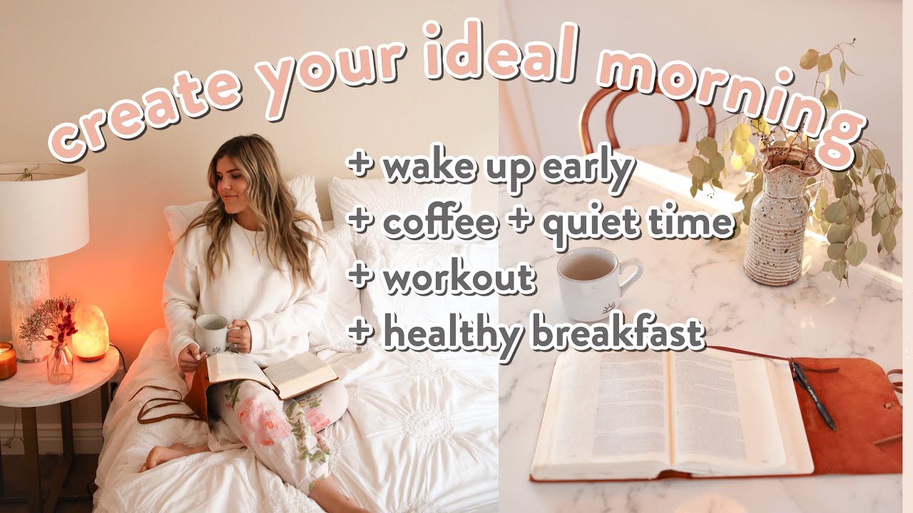 Create Your *IDEAL* Morning: Wake Up Early + Be PRODUCTIVE (workout / healthy breakfast + read )