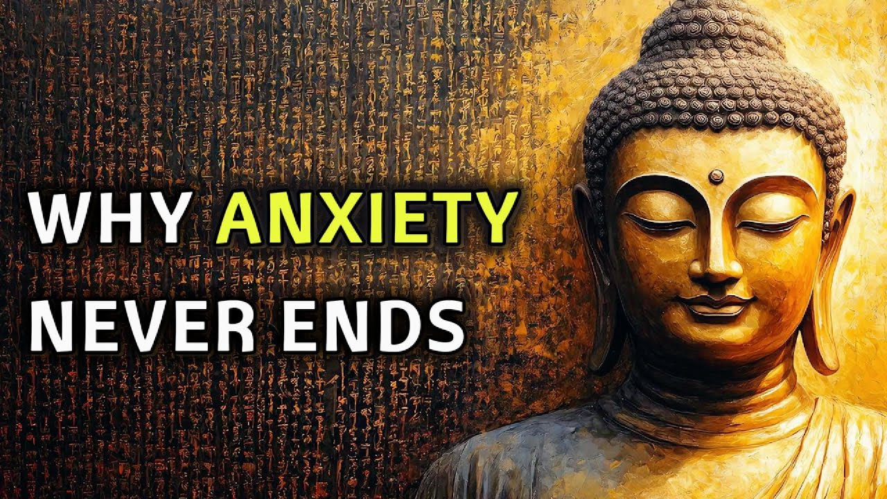 Why Anxiety Never Ends &ndash; And How Buddhism Shows the Way to Peace