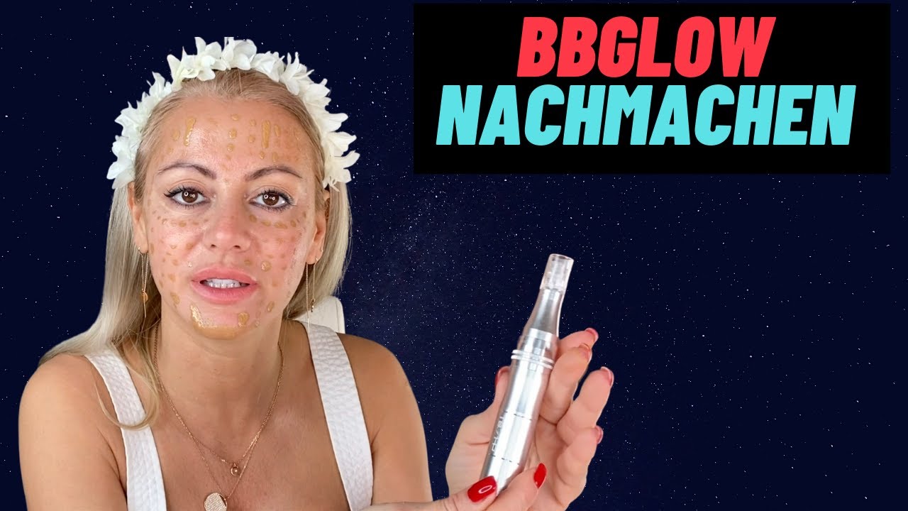 BBGLOW zum NACHMACHEN in VOLLER LÄNGE + Produkte, Tipps und Erklärung
