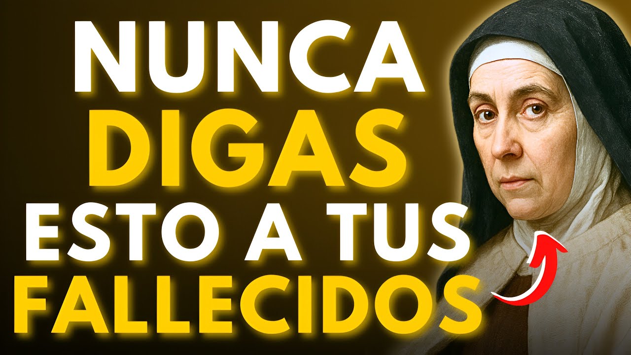 ⚠️SANTA TERESA ADVIERTE: NUNCA DIGAS ESTAS PALABRAS A UN ALMA FALLECIDA — ¡EVÍTALAS YA!