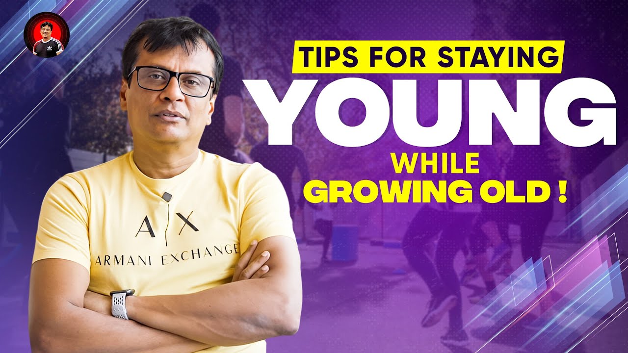 Tips for staying Young, while Growing Old | Basu TV