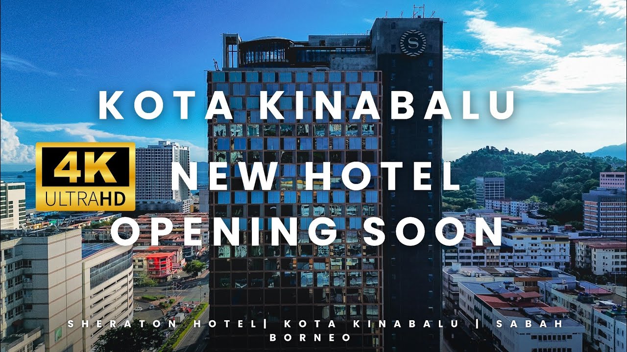 Kota Kinabalu 2025: Latest Update on Sheraton Hotel | What's New?