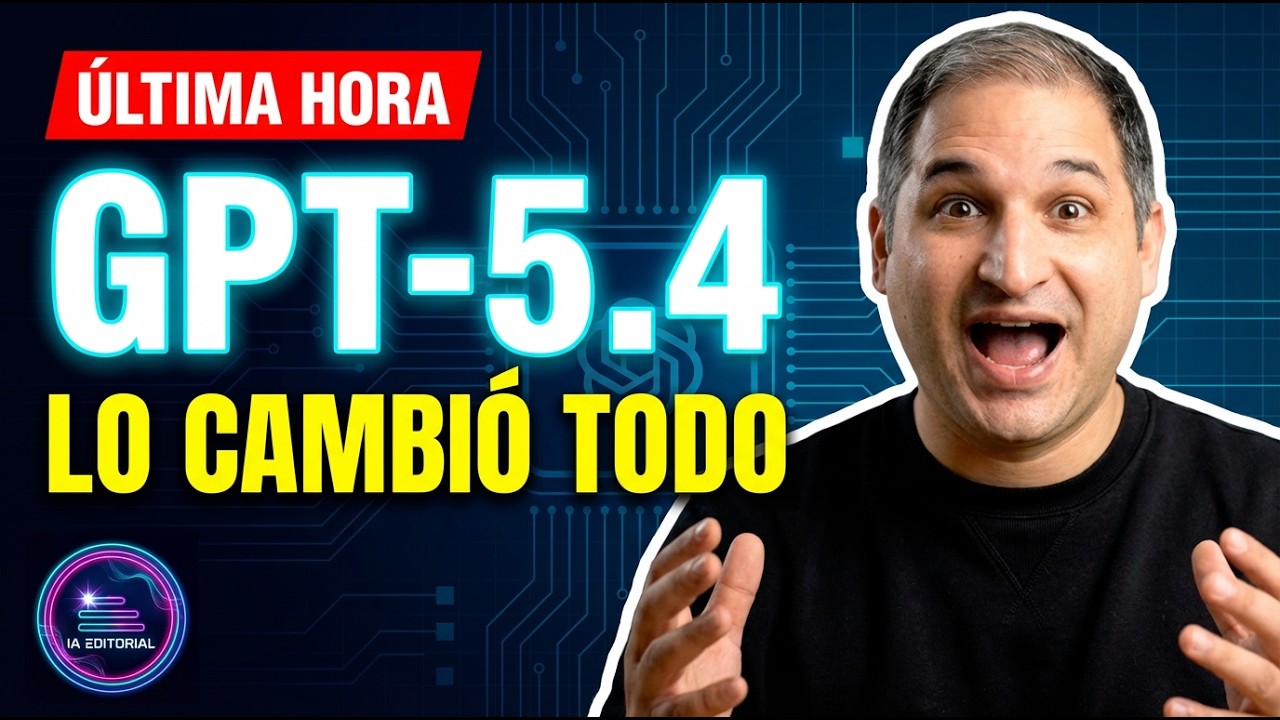 GPT-5.4: 9 Mejoras Increíbles y 7 Problemas Que Nadie Te Cuenta