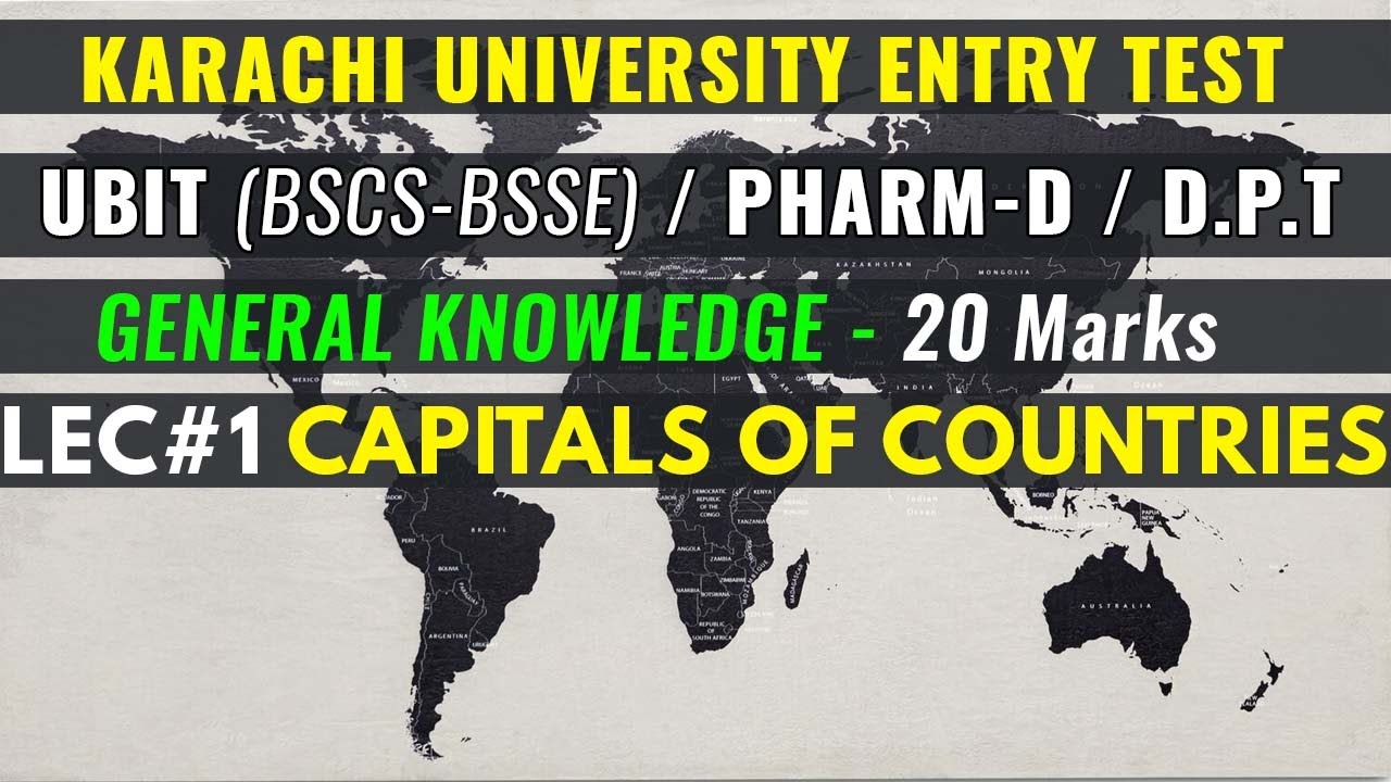 GK Lec#1 || World Capitals || Karachi University Entry Test || UBIT/Pharm-D/DPT