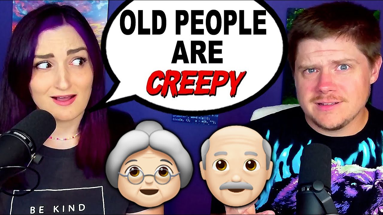Old People Are Creepy | Ep 38