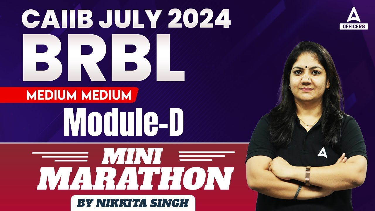 CAIIB BRBL Module D | English Medium | CAIIB BRBL Marathon Class | CAIIB July 2024