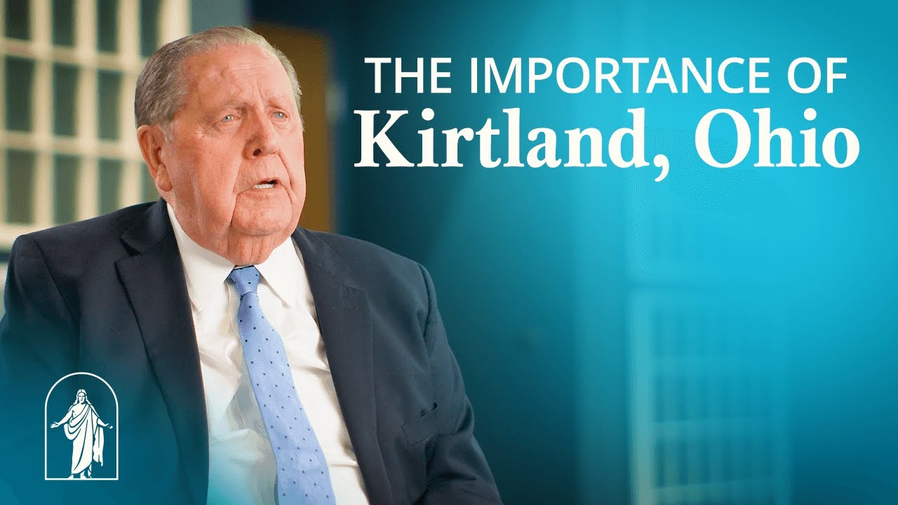 Why Kirtland Ohio is So Important in Christ's Restored Church