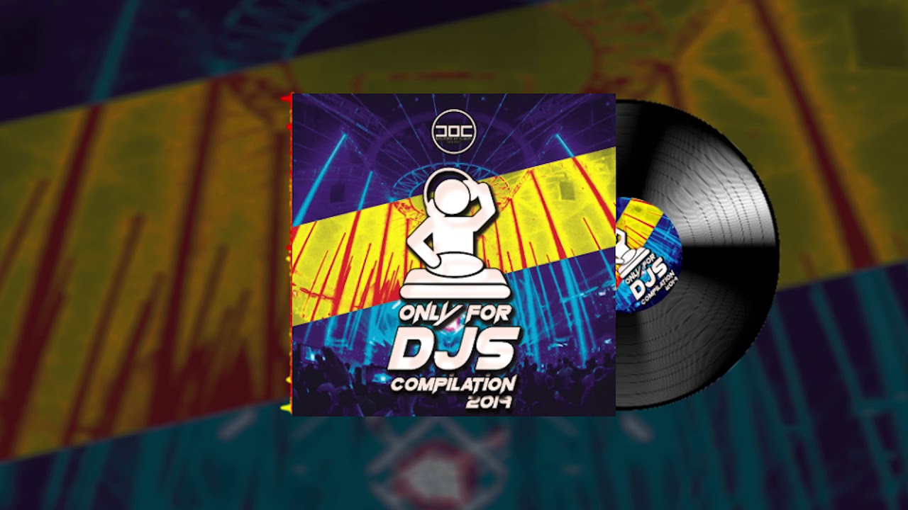 Only for DJS Compilation 2019 (The Best EDM Selection)