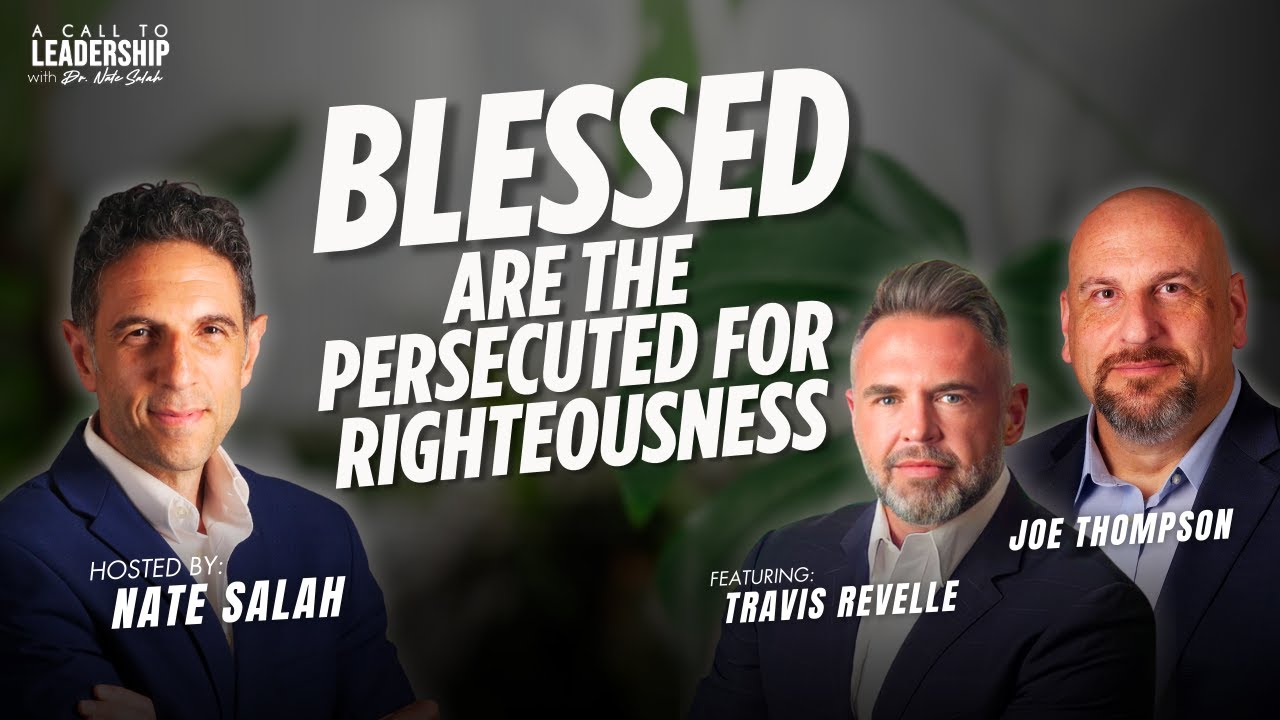 Blessed are the Persecuted for Righteousness with Joe Thompson and Travis Revelle
