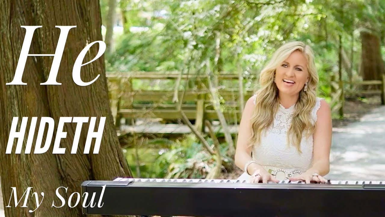 He Hideth My Soul - Beautiful hymn!