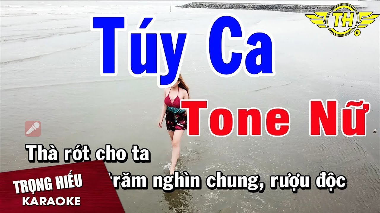 Karaoke Túy Ca Tone Nữ Nhạc Sống | Trọng Hiếu