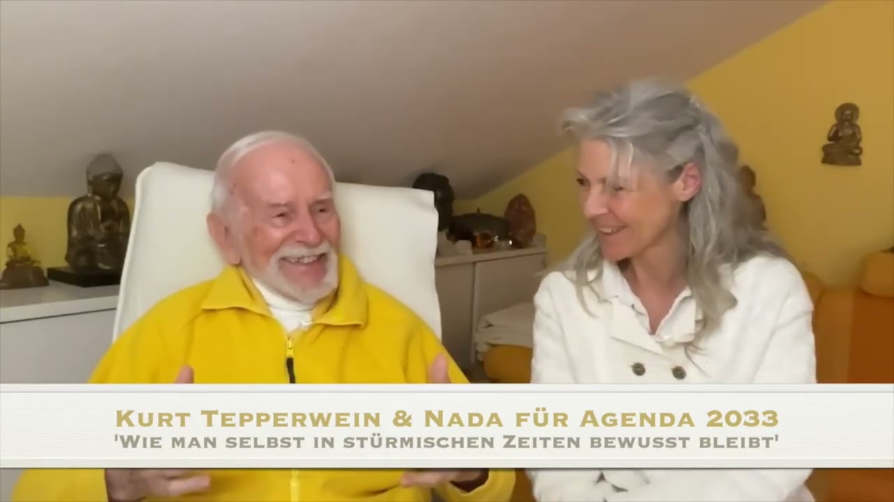 Kurt Tepperwein & Nada f&uuml;r die Agenda 2033 - Wie man selbst in st&uuml;rmischen Zeiten bewusst bleibt