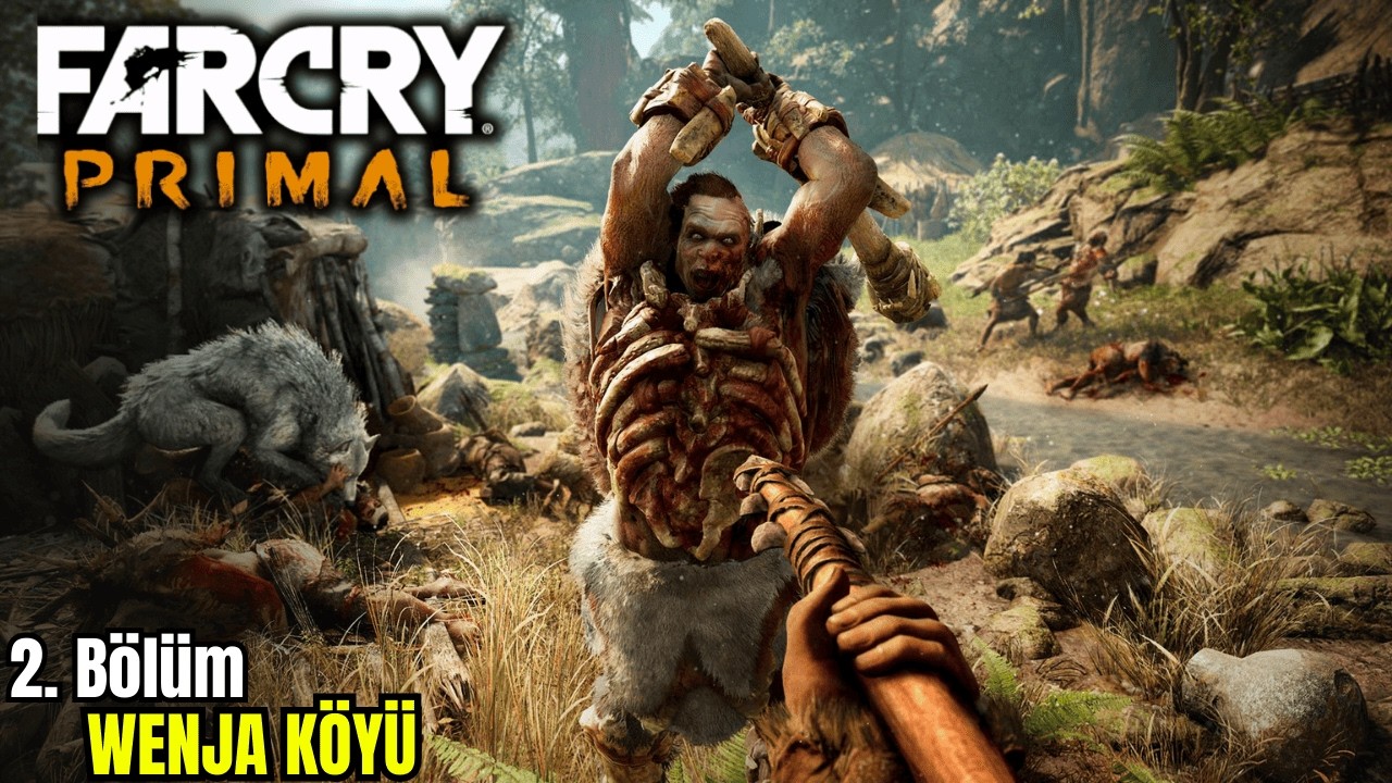 WENJA KÖYÜ | TAŞ DEVRİ | FAR CRY PRIMAL #2