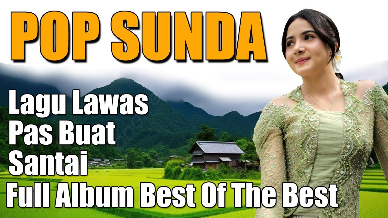 POP SUNDA LAWAS FULL ALBUM TERLARIS BEST OF THE BEST_ LAGU LAWAS PAS BUAT SANTAI #popsundalawas