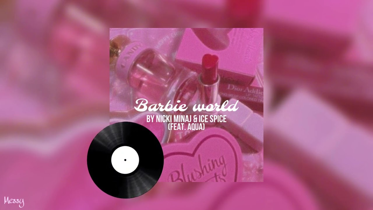 Barbie world - Nicki Minaj & Ice Spice (feat. Aqua) (sped up)
